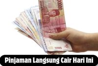 Pinjaman Langsung Cair Hari Ini Pinjaman Langsung Cair Hari Ini
